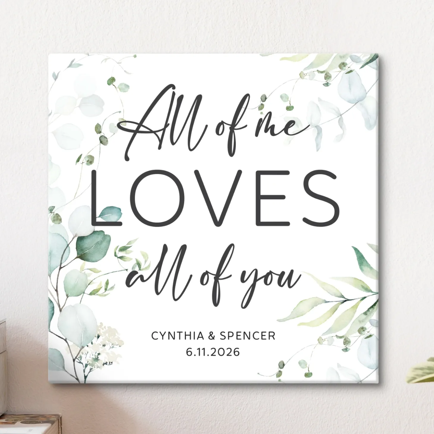 All of Me Loves All of You Canvas