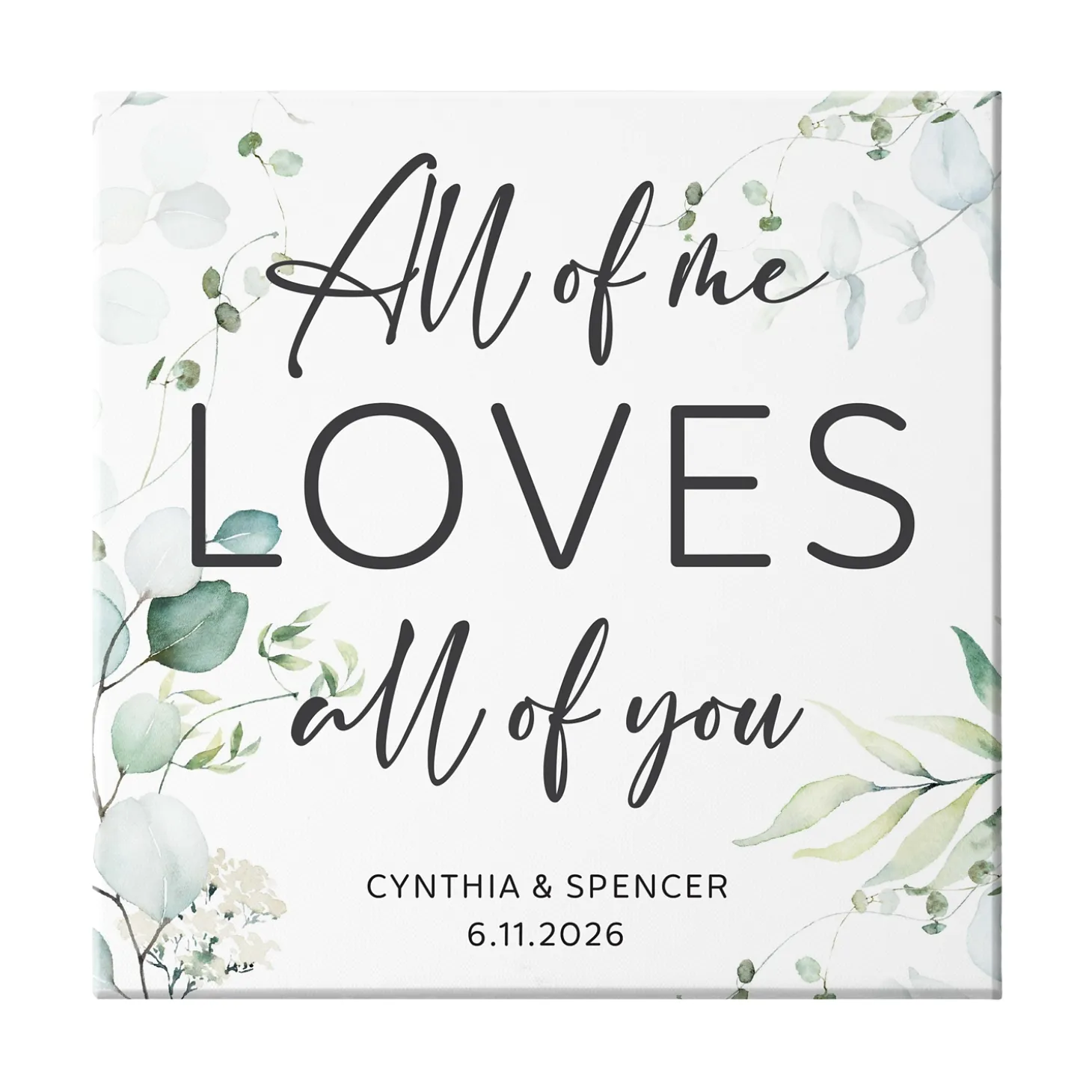 All of Me Loves All of You Canvas