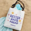 Better Days Ahead Tote Bag
