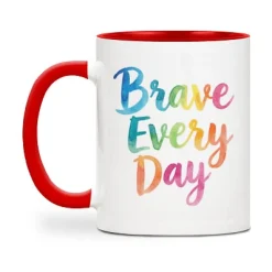 Brave Every Day Mug