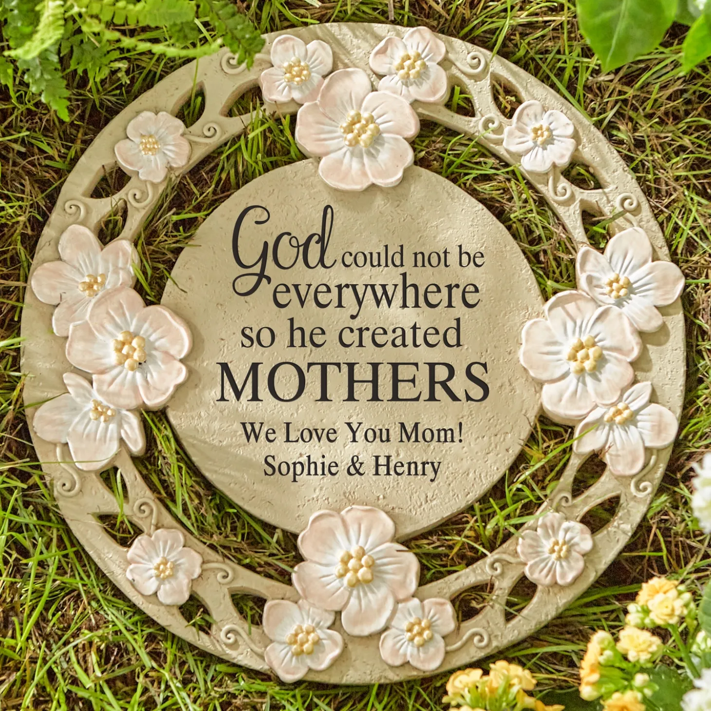God Couldn't Be Everywhere Flower Garden Stone
