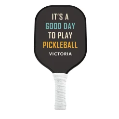 It's a Good Day PickleBall Paddle