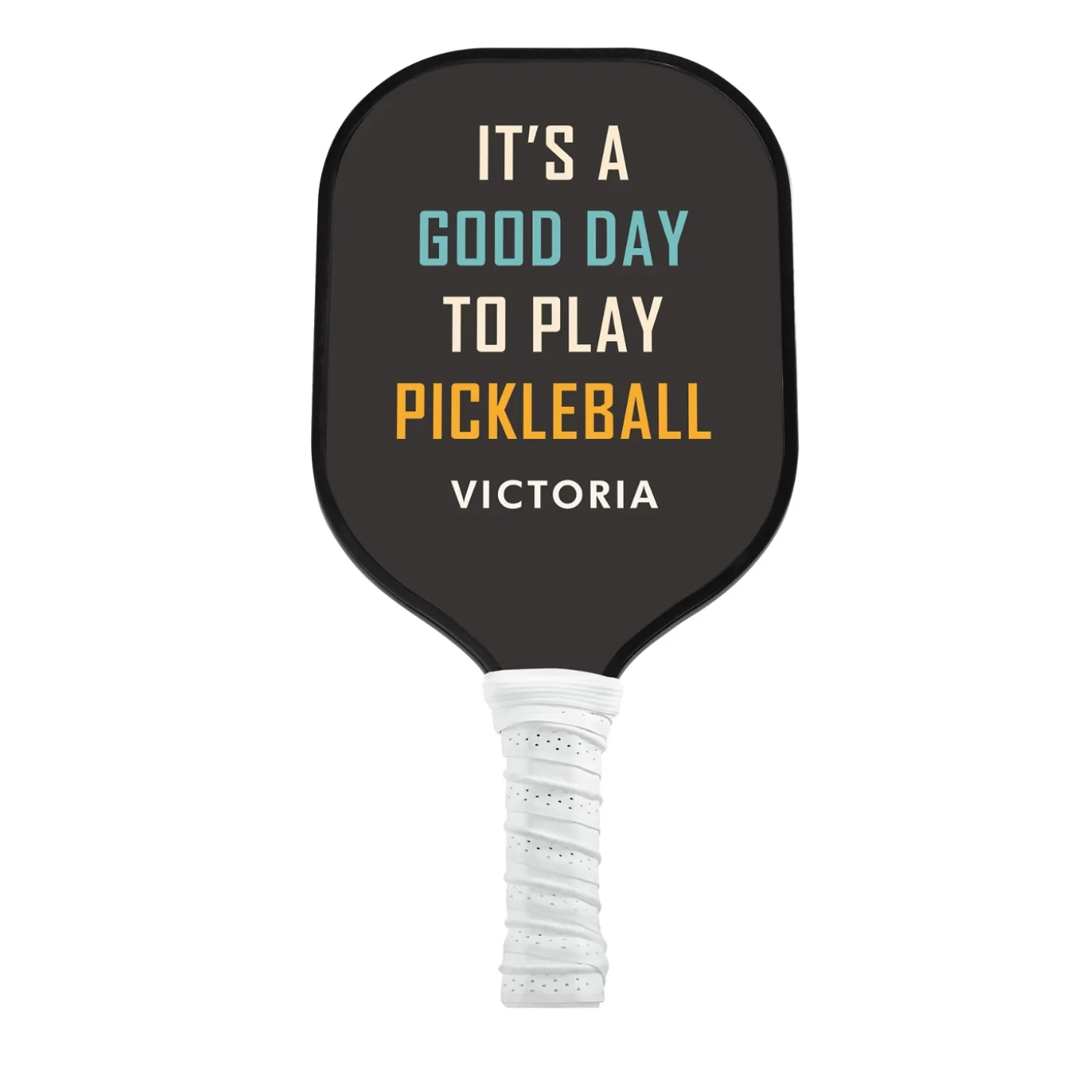 It's a Good Day PickleBall Paddle