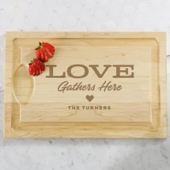 Love Gathers Here Cutting Board