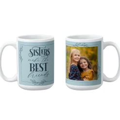 Sisters Make the Best Friends Photo Mug