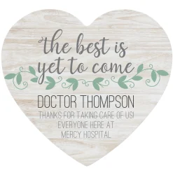 The Best Is Yet To Come Wood Heart
