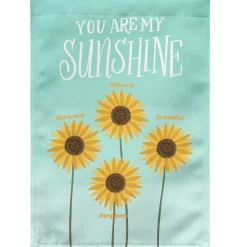 You Are My Sunshine Sunflower Garden Flag