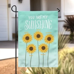 You Are My Sunshine Sunflower Garden Flag