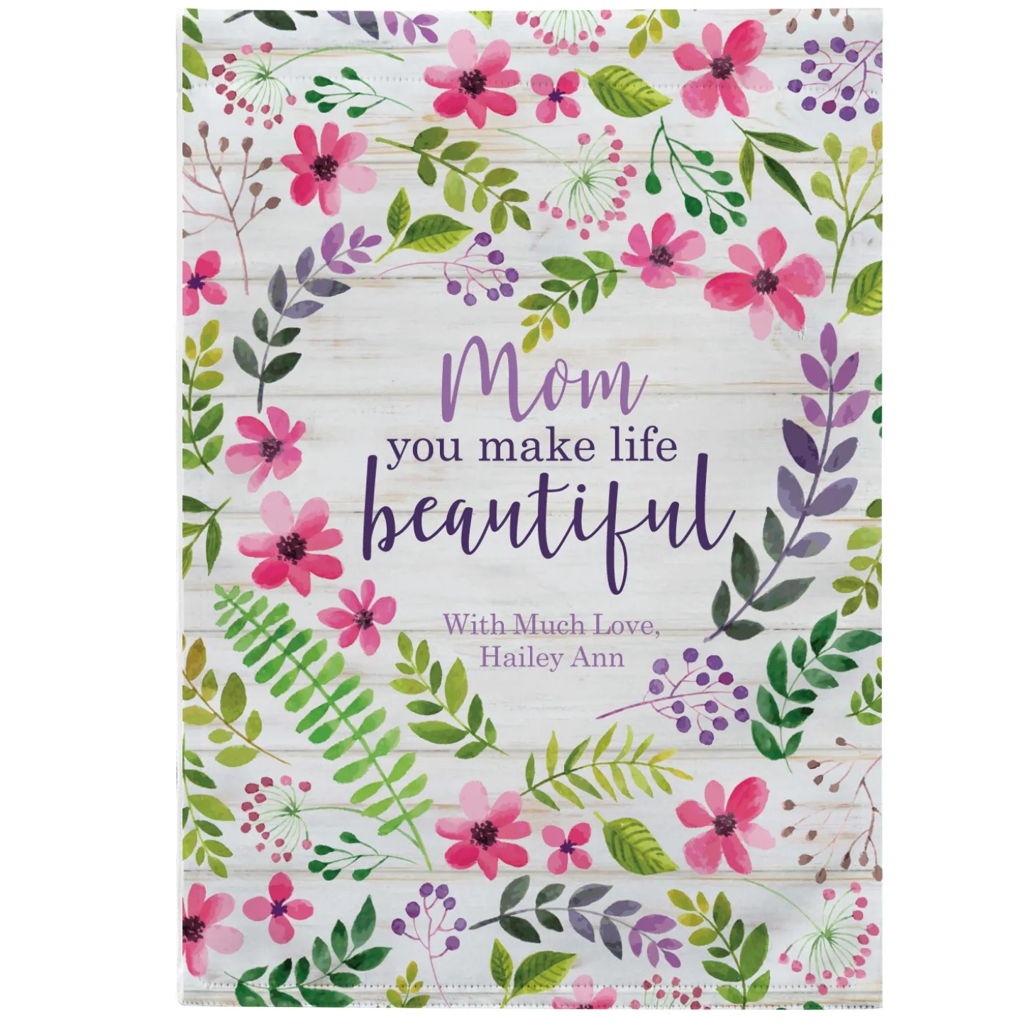 You Make Life Beautiful Garden Flag