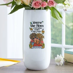 You're the Mom Everyone Wishes They Had Vase by Suzy Toronto